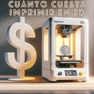 Cuánto cuesta imprimir en 3D